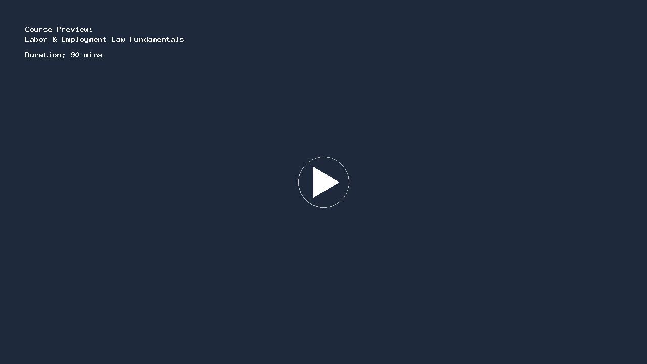 Labor & Employment Law Fundamentals